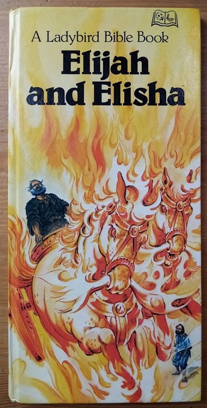 Elijah and Elisha: A Ladybird Bible Book