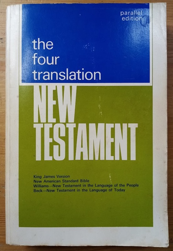 The Four Translation New Testament: Parallel Edition