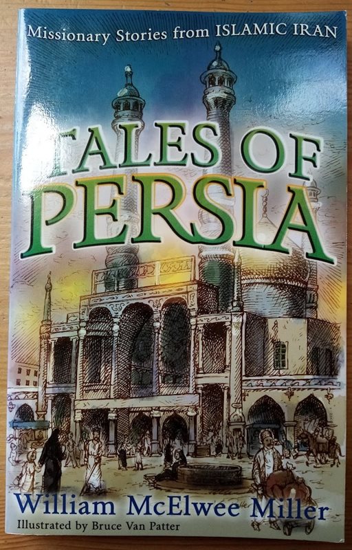 Tales of Persia: Missionary Stories from Islamic Iran