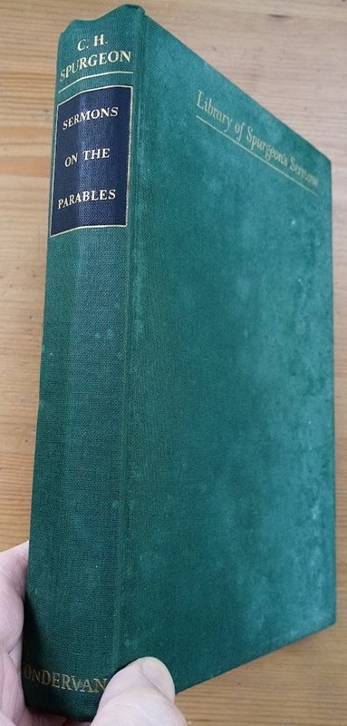 C H Spurgeon's Sermons on the Parables: The Kelvedon Edition Series Vol 2