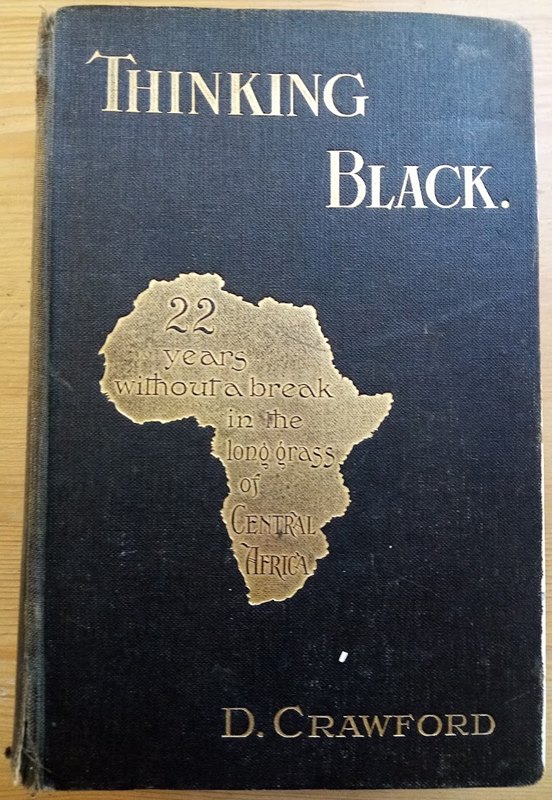 Thinking Black: 22 Years Without a Break in the Long Grass of Central Africa