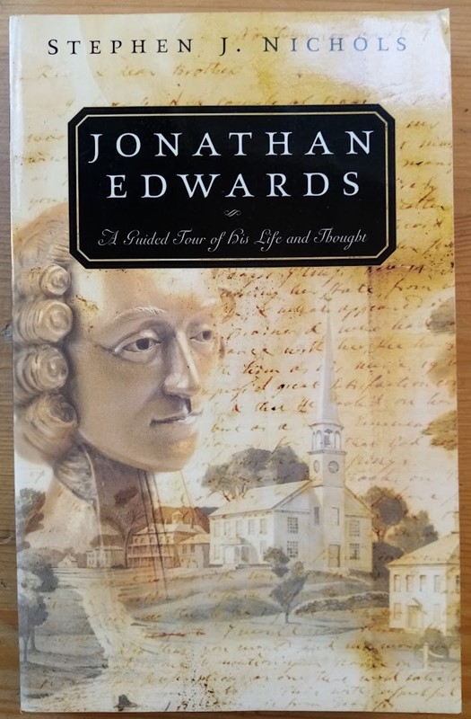 Jonathan Edwards: A Guided Tour of his Life and Thought