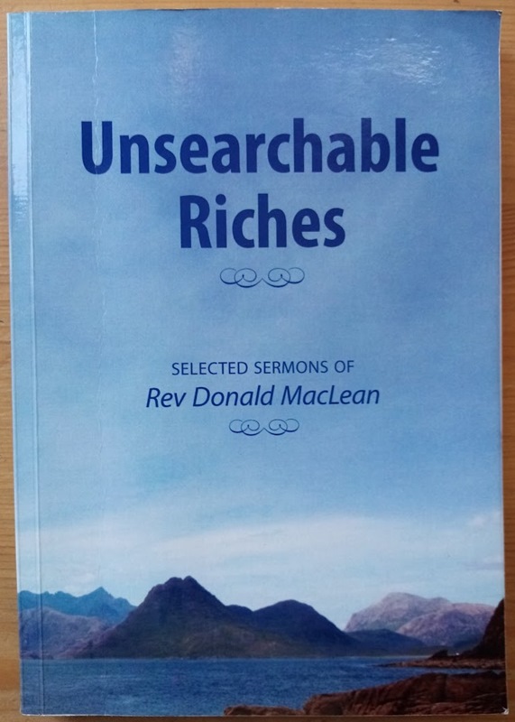 Unsearchable Riches: Selected Sermons of Rev Donald MacLean
