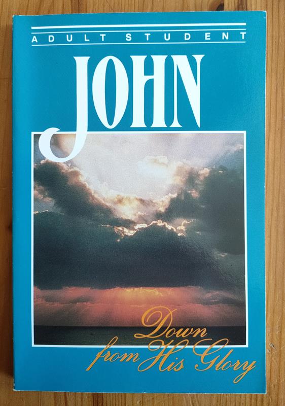 Image for Down From His Glory: A Study in the Gospel of John: Adult Student Study Guide