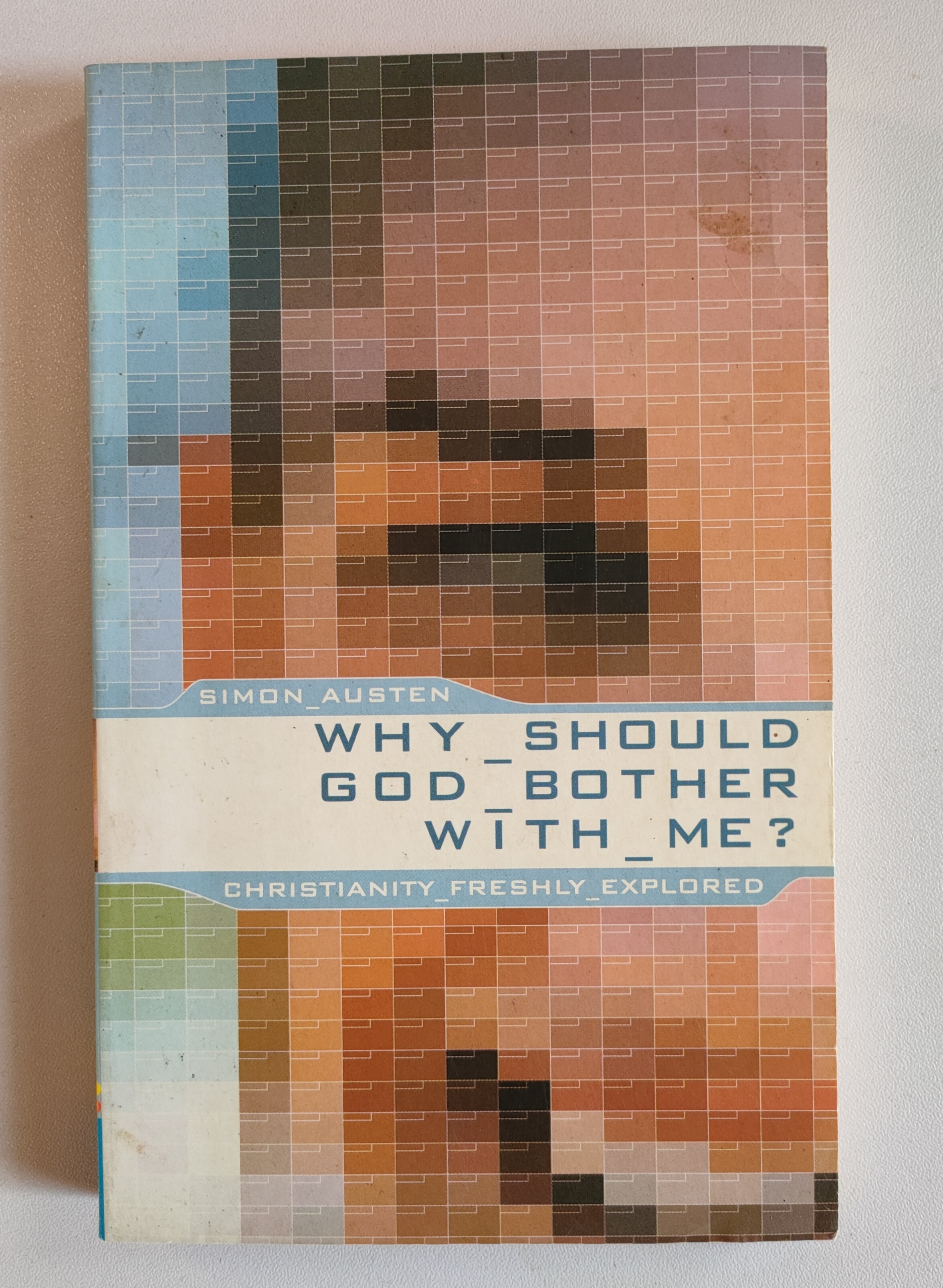 Image for Why Should God Bother with Me?  Christianity Freshly Explored