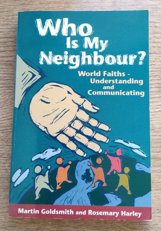 Image for Who is My Neighbour? World Faiths - Understanding and Communicating