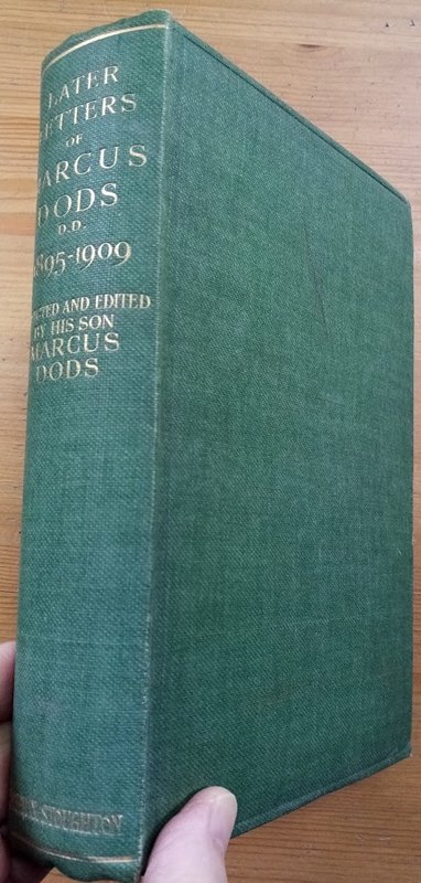 Later Letters of Marcus Dods, DD, (Late Principal of New College, Edinburgh) (1895-1909)