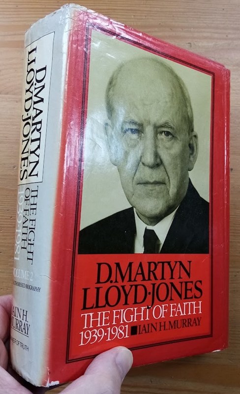 David Martyn Lloyd-Jones: The Fight of Faith 1939-1981