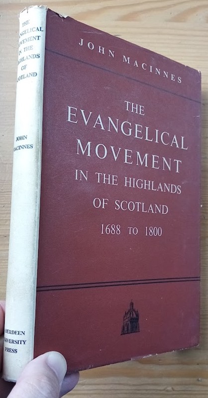The Evangelical Movement in the Highlands of Scotland: 1688 to 1800