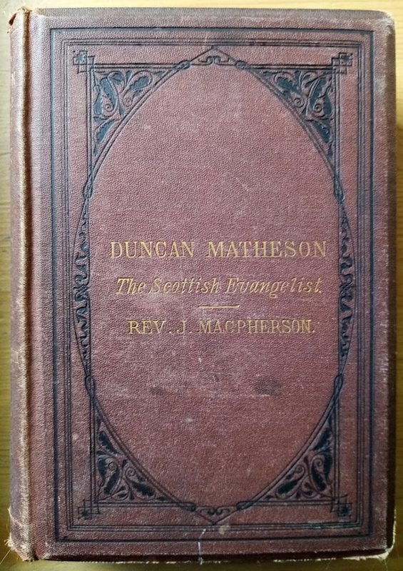 Life and Labours of Duncan Matheson: The Scottish Evangelist