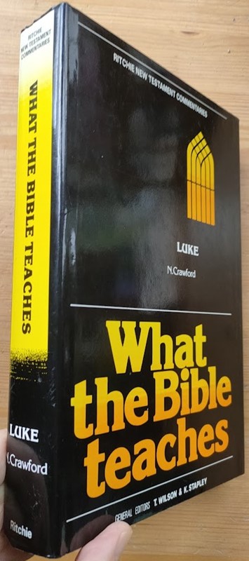 Image for What the Bible Teaches: Ritchie New Testament Commentaries: Volume 7: Luke What the Bible Teaches: Ritchie New Testament Commentaries: Volume 7: Luke