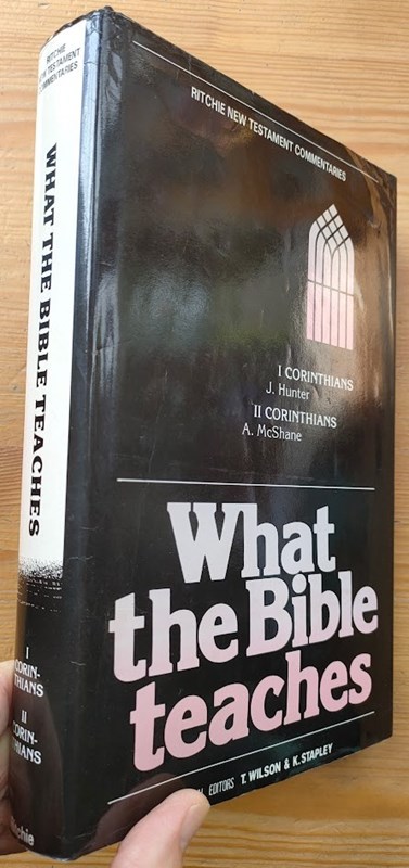 Image for What the Bible Teaches: Ritchie New Testament Commentaries: Volume 4: 1 Corinthians; 2 Corinthians What the Bible Teaches: Ritchie New Testament Commentaries: Volume 4: 1 Corinthians; 2 Corinthians