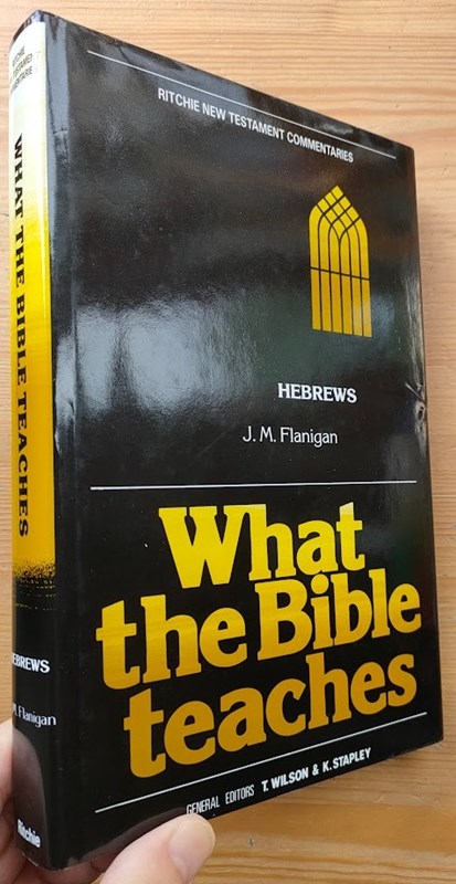 What the Bible Teaches: Ritchie New Testament Commentaries: Volume 8: Hebrews