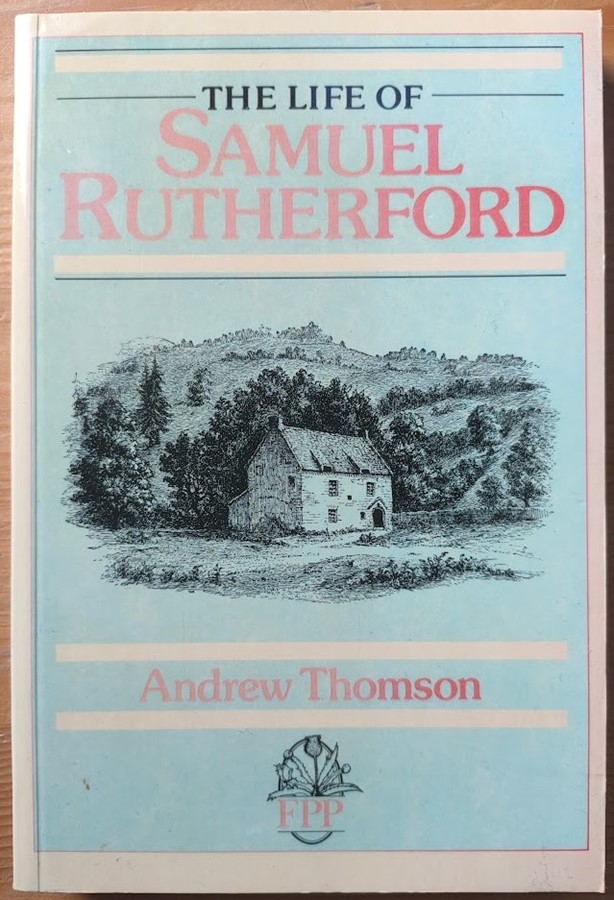 The Life of Samuel Rutherford