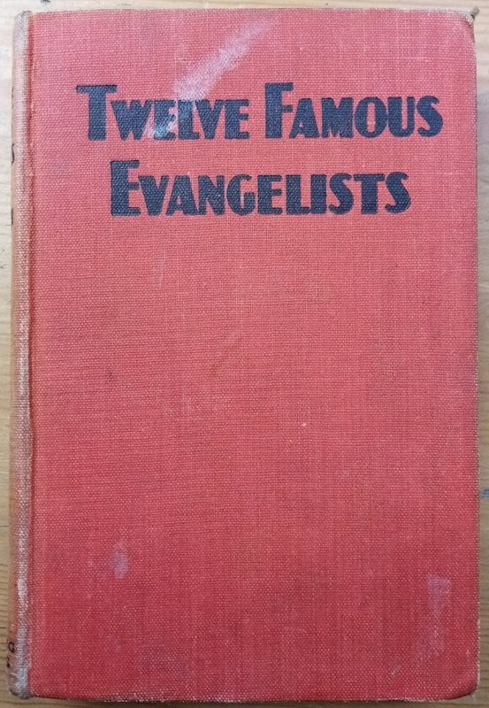 Twelve Famous Evangelists: with Incidents in Their Remarkable Lives (Twleve Persons Series: No 5)