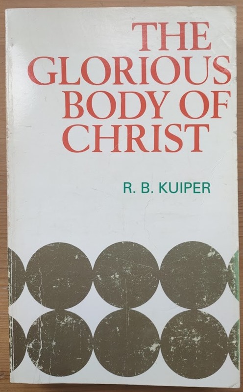 Image for The Glorious Body of Christ: A Scriptural Appreciation of the One Holy Scripture The Glorious Body of Christ: A Scriptural Appreciation of the One Holy Scripture