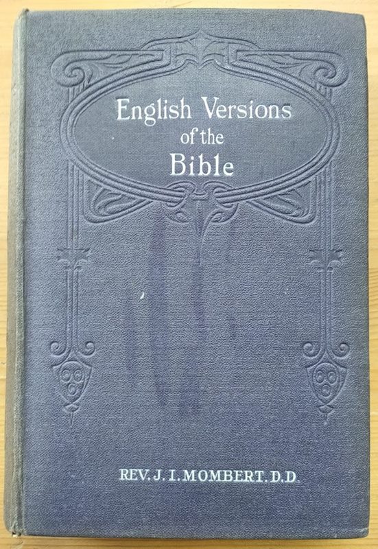 English Versions of the Bible: A Hand-book with Copious Examples Illustrating the Ancestry and Relationship of the Several Versions, and Comparative Tables