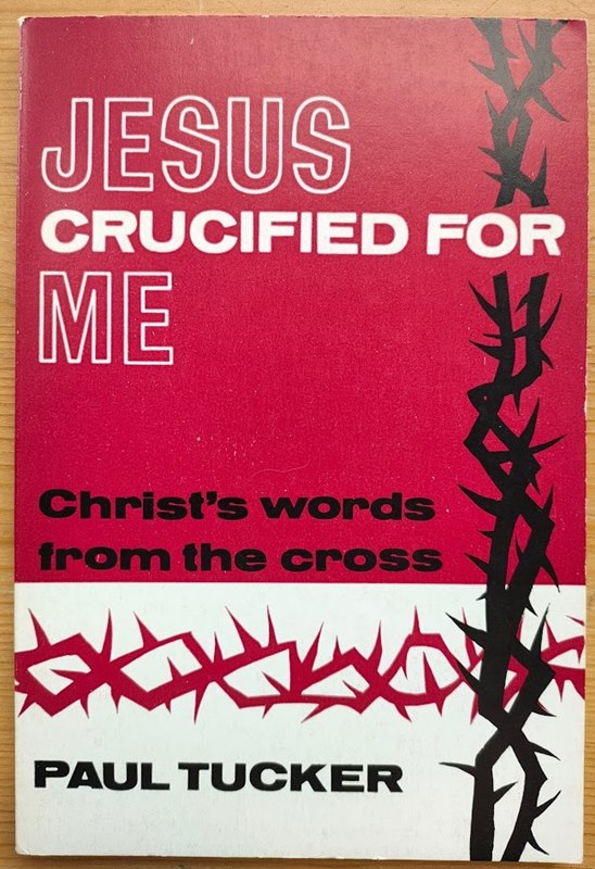 Image for Jesus Crucified for Me: Christ's Words from the Cross Jesus Crucified for Me: Christ's Words from the Cross