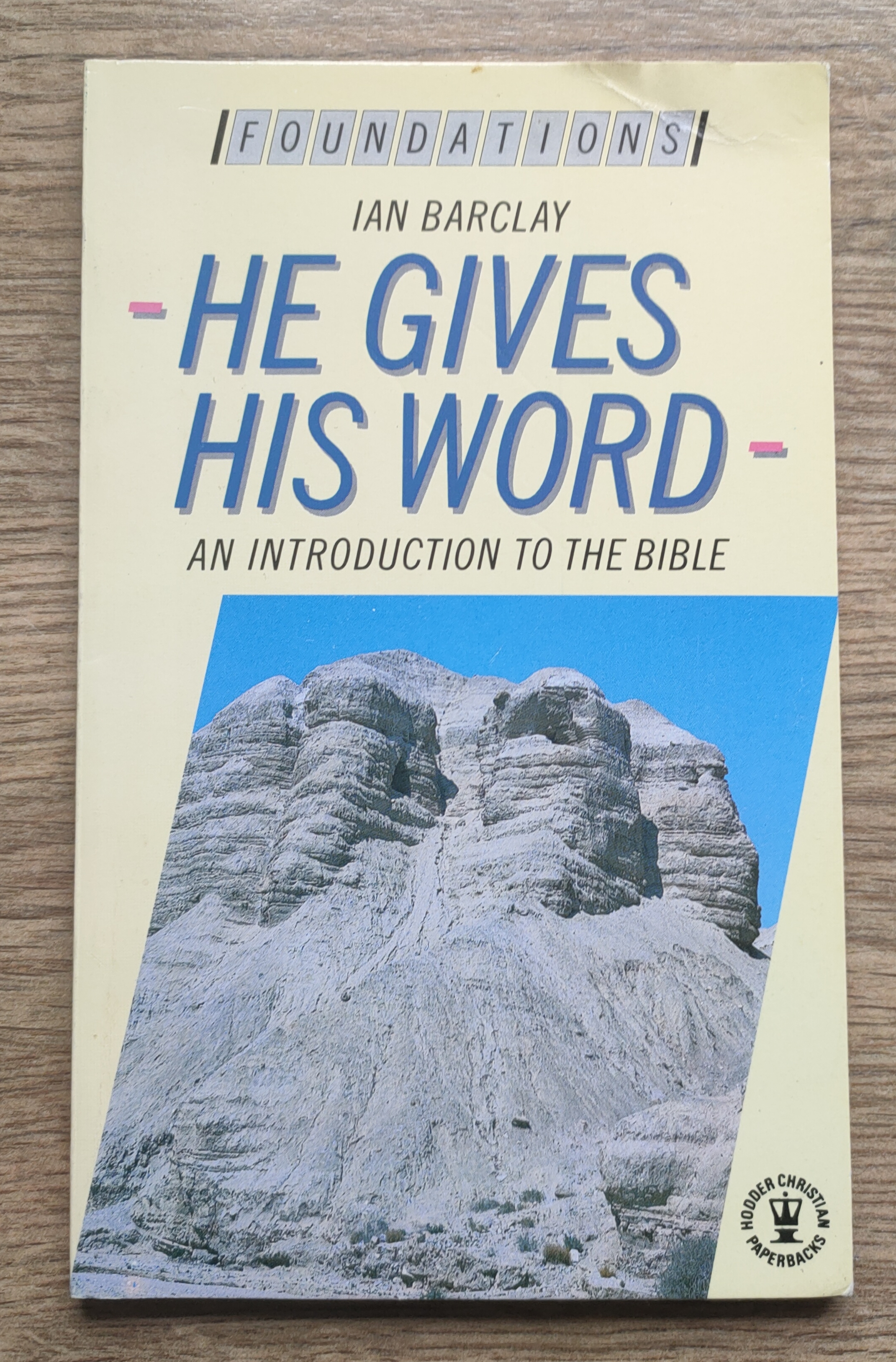 Image for He Gives His Word: An Introduction to the Bible: Foundations Series