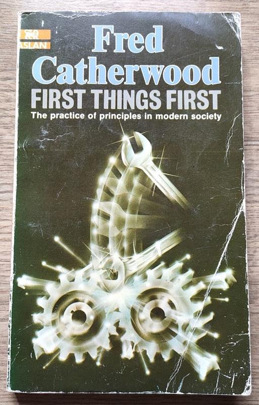 Image for First Things First: The Practice of Principles in Modern Society