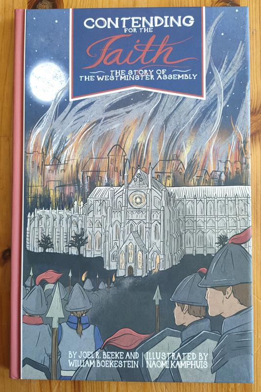 Image for Contending for the Faith: The Story of the Westminster Assembly