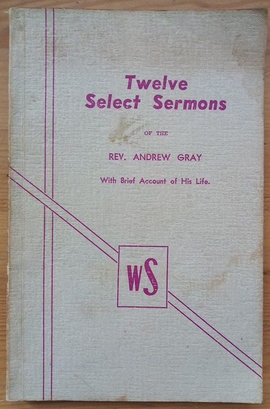 Twelve Select Sermons of the Rev Andrew Gray with Brief Account of His Life