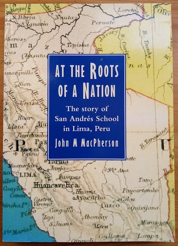 At the Roots of a Nation: The Story of Colegio San Andrs, a Christian School in Lima, Peru