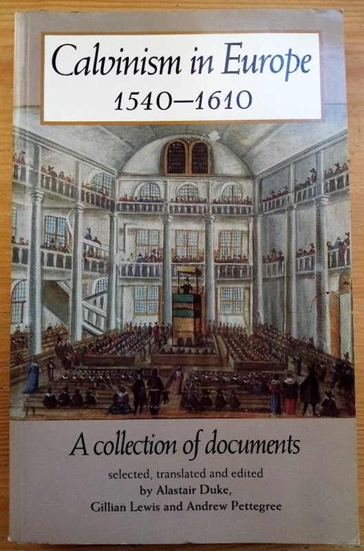 Calvinism in Europe, 1540-1610: A Collection of Documents