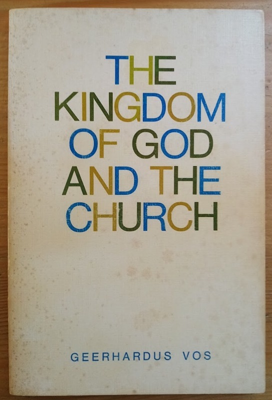 The Kingdom of God and the Church (The Teaching of Jesus Concerning the Kingdom of God and the Church)