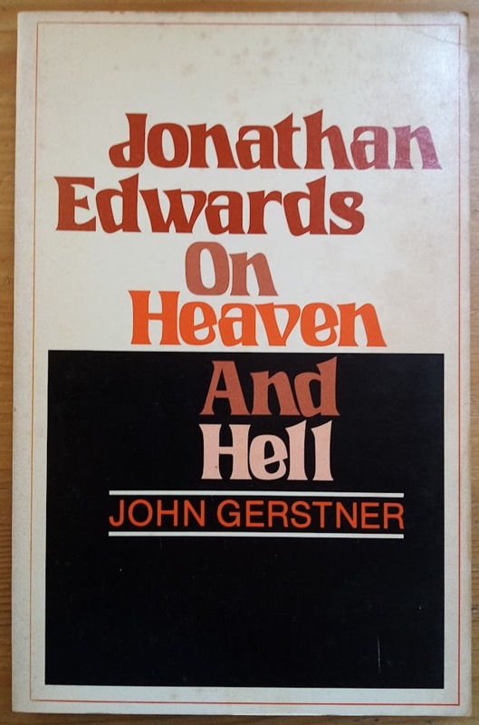 Jonathan Edwards on Heaven and Hell