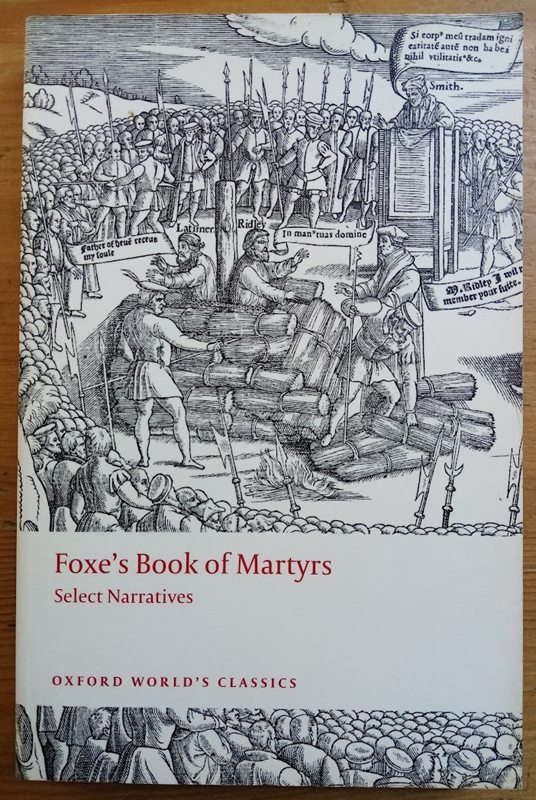 Foxe's Book of Martyrs: Select Narratives (Oxford World's Classics)