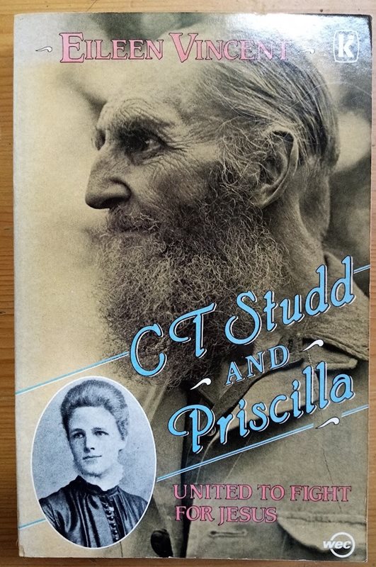 C T Studd and Priscilla: United to Fight for Jesus