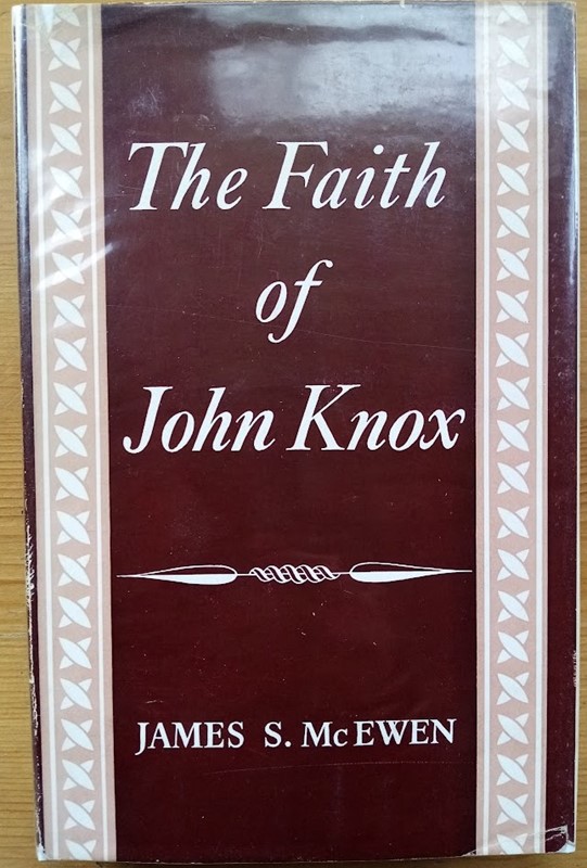 Image for The Faith of John Knox: The Croall Lectures for 1960 The Faith of John Knox: The Croall Lectures for 1960