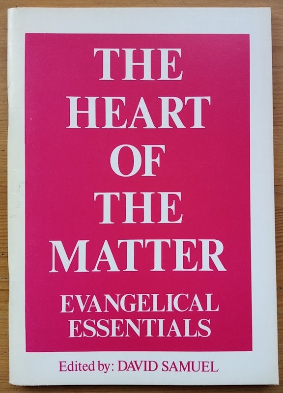Image for The Heart of the Matter: Evangelical Essentials The Heart of the Matter: Evangelical Essentials