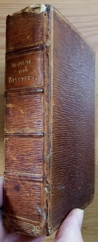 A Manual of Divinity containing Historical and Typical Connection Between the Old and New Testaments; Prophetical Connection Between the Old and New Testaments; etc Etc