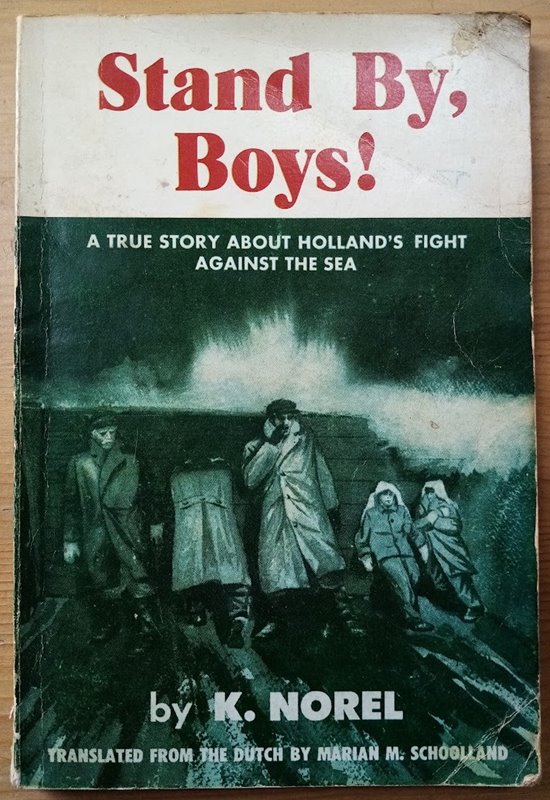 Stand By, Boys! A True Story About Holland's Fight Against the Sea (English language translation of 'Houen Jongens!')
