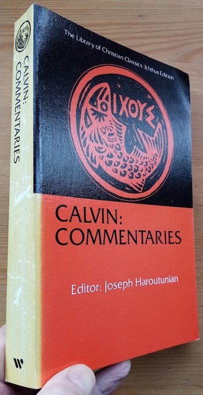 Image for Calvin: Commentaries (Library of Christian Classics, Ichthus edition) Calvin: Commentaries (Library of Christian Classics, Ichthus edition)