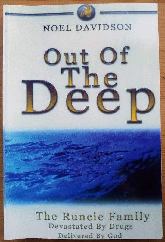 Out of the Deep: The Runcie Family, Devastated by Drugs - Delivered by God