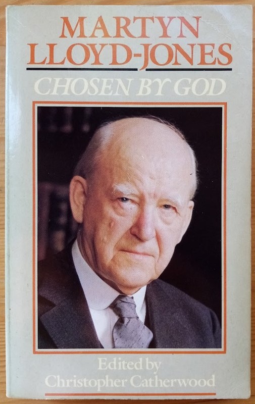 Image for Martyn Lloyd-Jones: Chosen By God Martyn Lloyd-Jones: Chosen By God