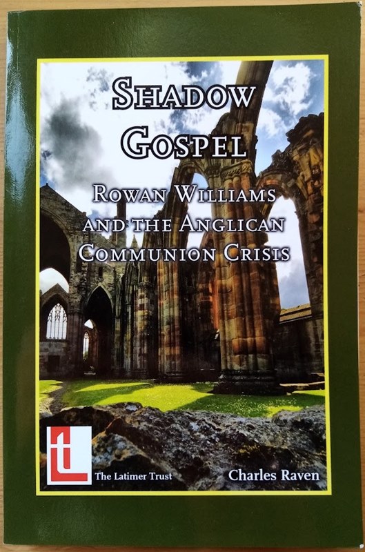 Image for Shadow Gospel: Rowan Williams and the Anglican Communion Crisis Shadow Gospel: Rowan Williams and the Anglican Communion Crisis