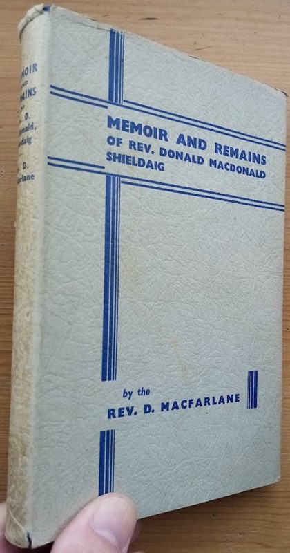 Image for Memoir and Remains of the Rev Donald MacDonald, Shieldaig, Ross-shire Memoir and Remains of the Rev Donald MacDonald, Shieldaig, Ross-shire
