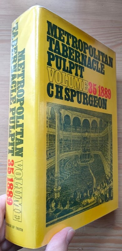 The Metropolitan Tabernacle Pulpit: Volume 35 Sermons Preached and Revised in 1889