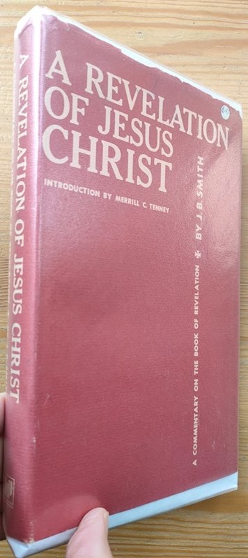 Image for A Revelation of Jesus Christ: A Commentary on the Book of Revelation A Revelation of Jesus Christ: A Commentary on the Book of Revelation