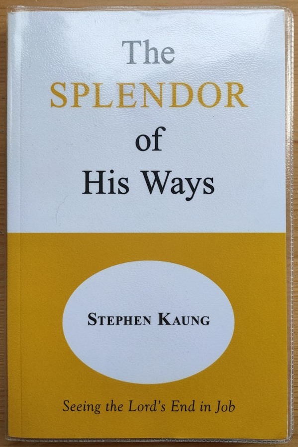 The Splendor [Splendour] of His Ways: Seeing the Lord's End in Job