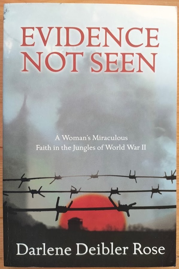 Evidence Not Seen: A True Story of One Woman's Miraculous Faith in a Japanese Prisoner of War Camp