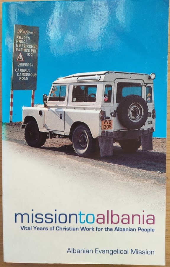 Image for Mission to Albania: Vital Years of Christian Work for the Albanian People Mission to Albania: Vital Years of Christian Work for the Albanian People