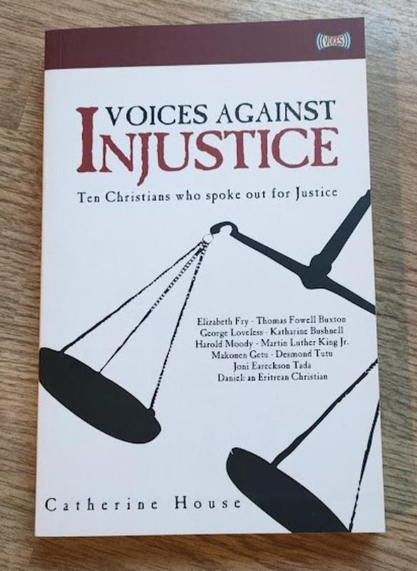 Image for Voices Against Injustice: Ten Christians Who Spoke Out for Justice