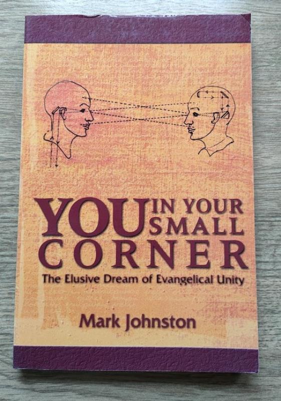 Image for You in Your Small Corner: The Elusive Dream of Evangelical Unity