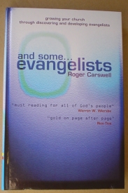 Image for And Some Evangelists: Growing Your Church Through Discovering and Developing Evangelists