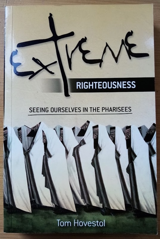 Extreme Righteousness: Seeing Ourselves in the Pharisees